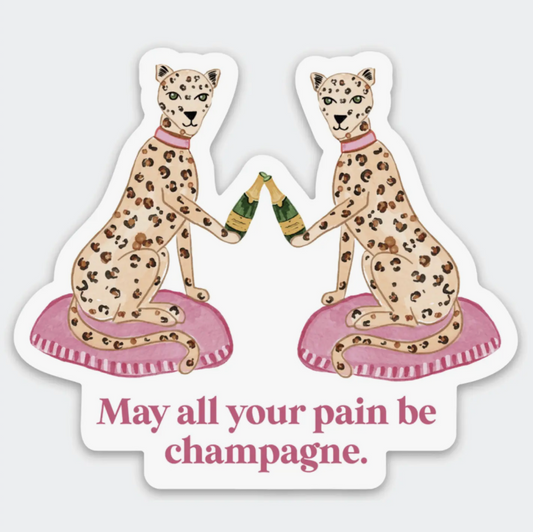 May All Your Pain be Champagne Sticker
