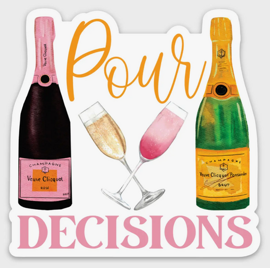 Pour Decisions Champagne Bottle Sticker