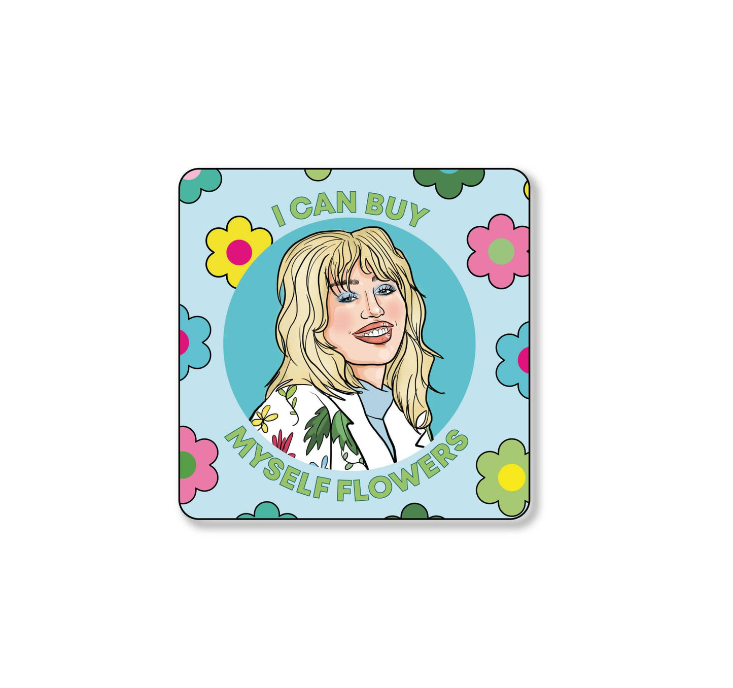 Miley I Can Buy Myself Flowers Square Coaster