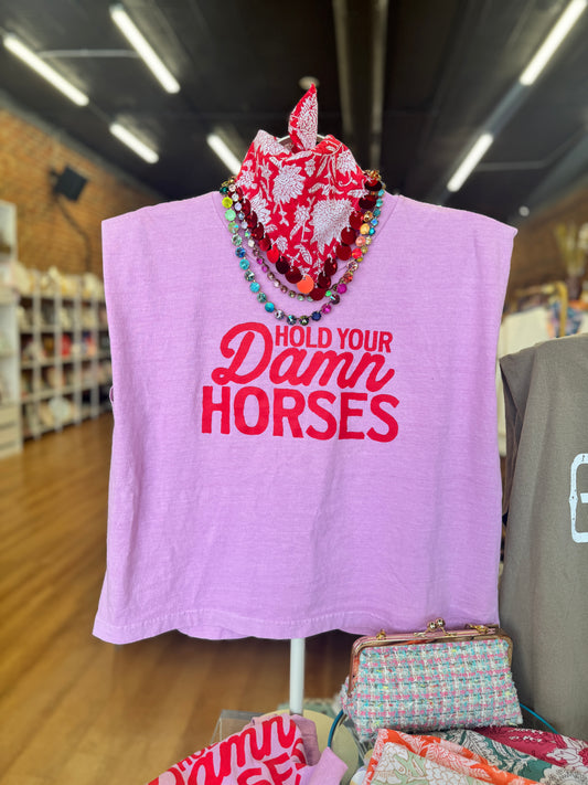 Hold your Damn Horses Boxy Muscle Tank