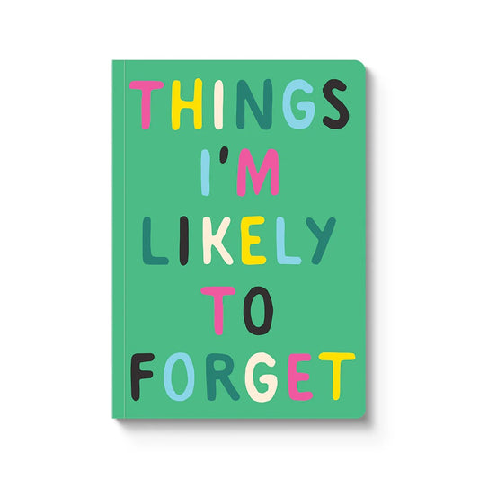 Things I'm Likely to Forget Paperback Notebook