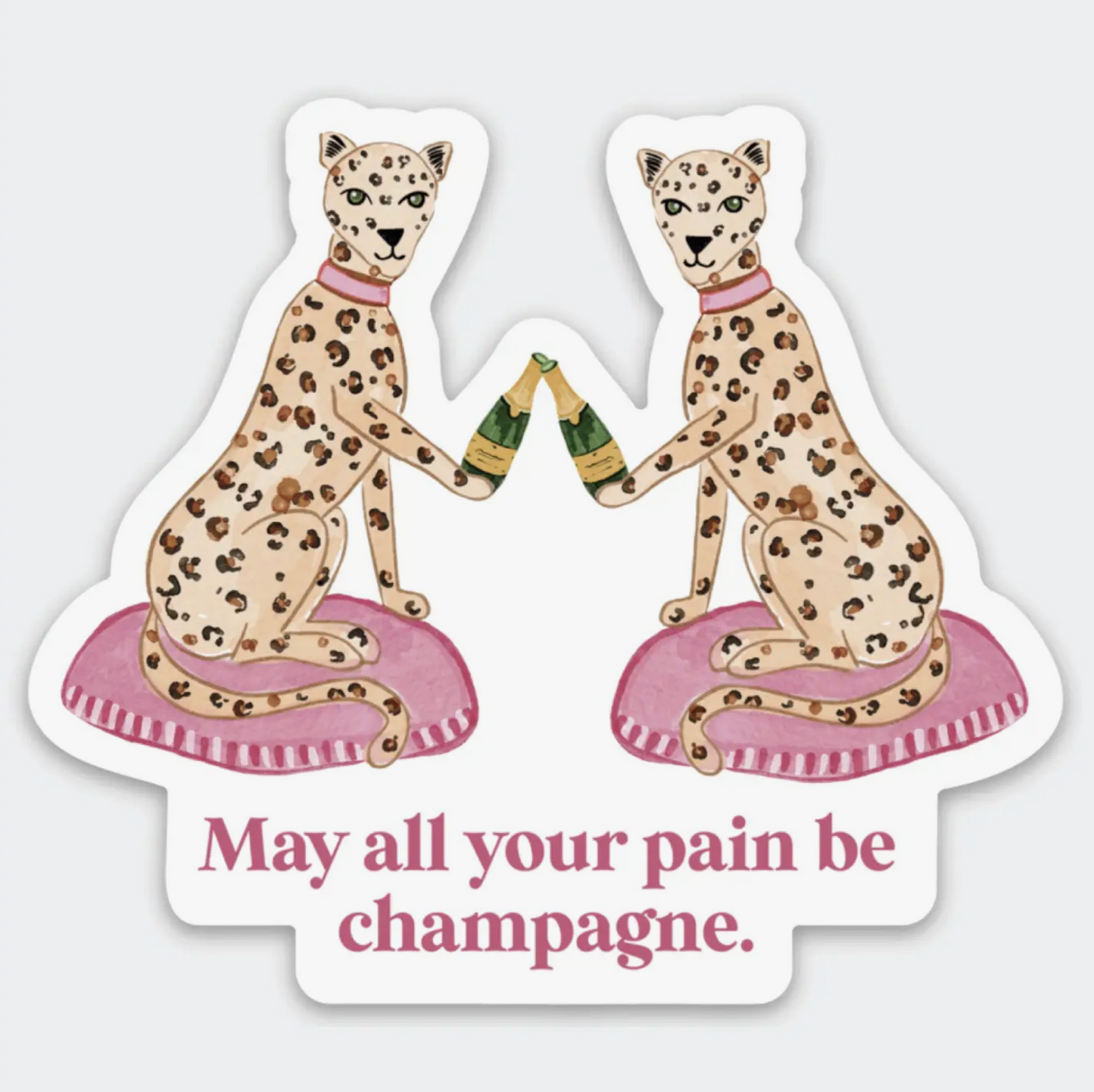 May All Your Pain be Champagne Sticker