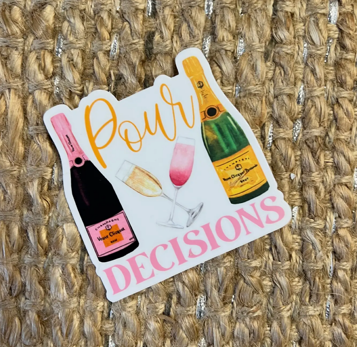 Pour Decisions Champagne Bottle Sticker